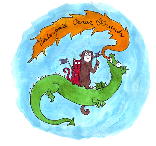 sunday morning cartoon style drawing of a cat and monkey riding a dragon. The dragon is breathing fire. Text inside the fire reads 'Underpaid Career Friends'